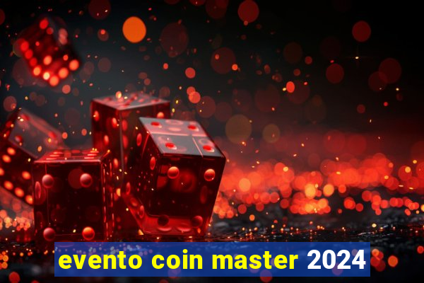 evento coin master 2024